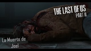 THE LAST OF US 2 - La Muerte de Joel - ESPAÑOL
