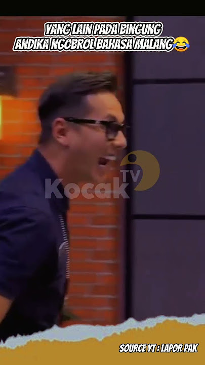 ANDIKA NGOBROL BAHASA MALANG | KOCAK TV  #shorts #fyp #komedi #lucu #viral #laporpak