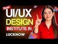 Top Institute for UI UX Design Course in Lucknow | Best UI UX Course Lucknow