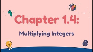 Ch. 1.4 Multiplying Integers
