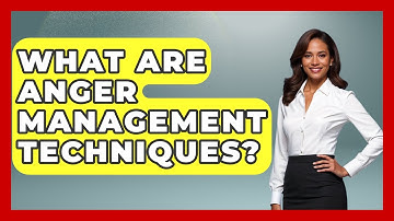 What Are Anger Management Techniques? - High School Toolkit