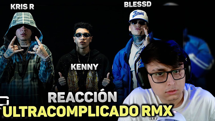 REACCIÓN A ULTRA COMPLICADO REMIX (VIDEO OFICIAL) | BLESSD ❌ KENNY DIE ❌ KRIS R FEAT SEBAS | SebasDC