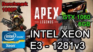 Intel Xeon E3-1281 v3   GTX1060 Apex Legends Benchmark Test