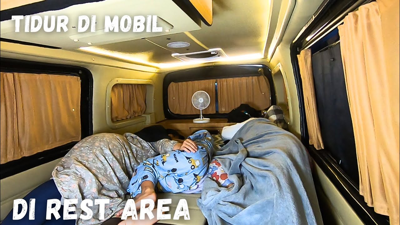 TiDUR Di MOBiL PARKiR Di REST AREA KELELAHAN PERJALANAN DENGAN #campervan  KELUARGA KAMI NGEBOLANG