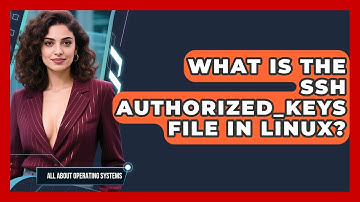 What Is The SSH Authorized_keys File In Linux? - All About Operating Systems