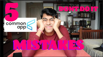5 COMMON APP MISTAKES you
