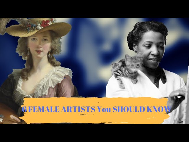 6 FEMALE ARTISTS YOU SHOULD KNOW ABOUT 