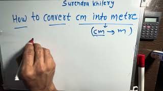 how to convert centimetre into metre | Hindi | Surendra Khilery