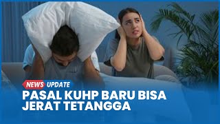 Download Lagu Daftar Pasal KUHP Baru yang Bisa Menjerat Tetangga “Nakal” MP3