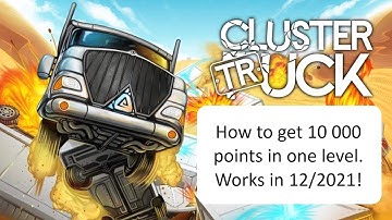 How to get Cluster Truck Filthy Rich Achievement (Get 10 000 points in one level) 2021.