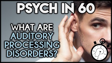 What Are Auditory Processing Disorders (APD)? | Psych in 60