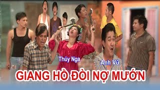 Hài kịch: GIANG HỒ ĐÒI NỢ MƯỚN  - Anh Vũ, Thúy Nga 2017