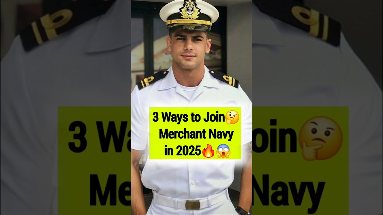 2025 में मर्चेंट नेवी में शामिल होने के 3 तरीके | #shorts #viralvideo #merchantnavy #merchant #navy