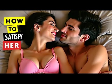 How to Satisfy Your Wife || How to Be Good In Bed || 5 Tips To Satisfy ...