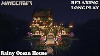 Minecraft Relaxing Longplay - Rainy Ocean House - Cozy Build Ocean House (No Commentary) 1.19
