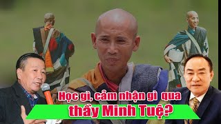 Học gì, cảm nhận gì qua thầy Minh Tuệ?