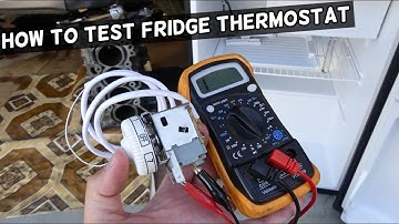 HOW TO TEST FRIDGE THERMOSTAT