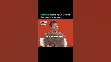 Sam Altman: Now Is the Best Time to Start a Company @OpenAI #ai #innovation