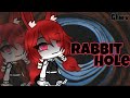 Rabbit Hole || GLMV || Gacha Life