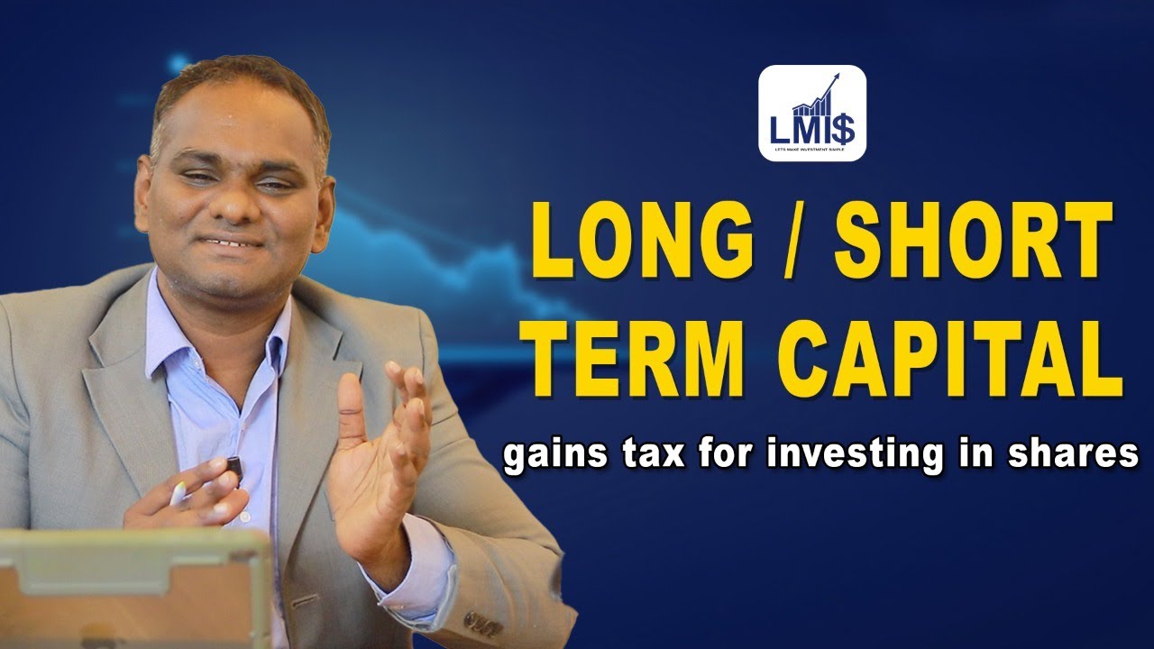 LONG / SHORT TERM Capital Gains Tax for Investing in Shares | Let's Make Investment Simple