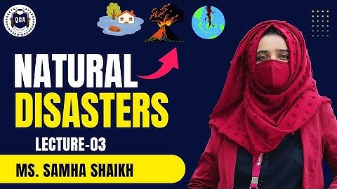 GSA| Natural Disasters | Lec-03 | CSS/PMS| Ms. Samha Shaikh #css26 #csspreparation