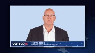 Election 2016. Santa Monica City Council. Candidate Statement Ted Winterer.