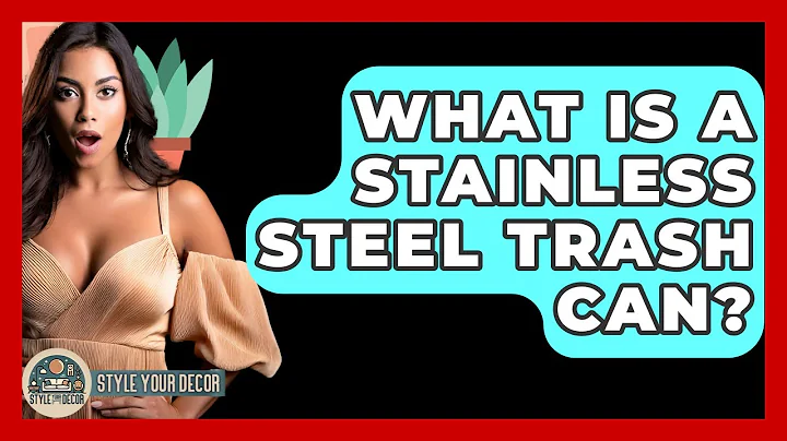 What Is A Stainless Steel Trash Can? - Style Your Decor