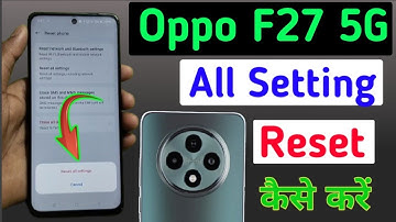 Oppo f27 5g setting reset kaise kare / how to reset settings in oppo f27 5g / setting reset setting