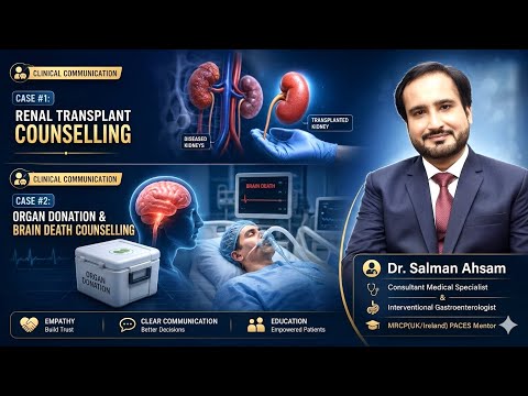 PACES Clinical Communication: Cases of Solid Organ Transplantation & Organ Donation Counselling