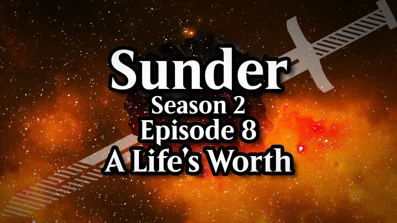 S2 | Episode 8: A Life's Worth | SUNDER