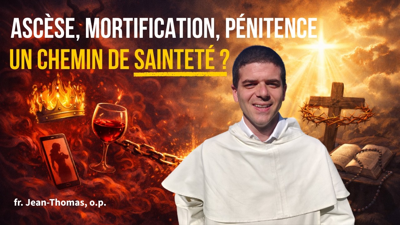 Ascèse, mortification, pénitence : un chemin de sainteté ?