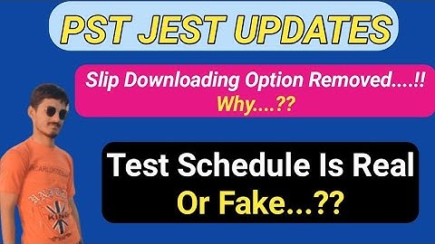 PST JEST Test Schedule & Slip downloading option | That test scheduled Real or fake | Option removed