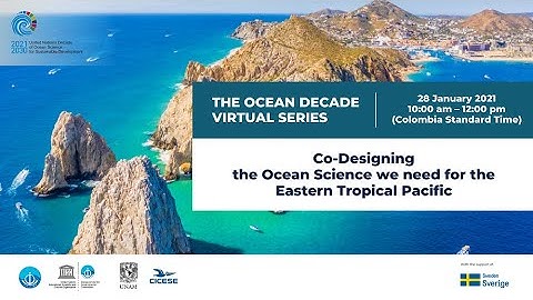 Ocean Decade Virtual Series: Co-Designing the Ocean Science we need for the Eastern Tropical Pacific
