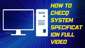 How To Checq System Specification Full Video