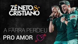 Zé Neto e Cristiano - A FARRA PERDEU PRO AMOR