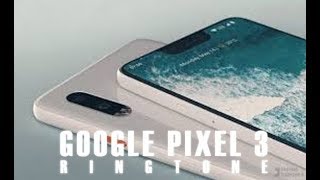Download Lagu Google Pixel 2 ad ringtone By Ringtone Station MP3