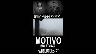 Video thumbnail of "MOTIVO Gianna Nannini Coez bachata rmx by Patricio Deejay"