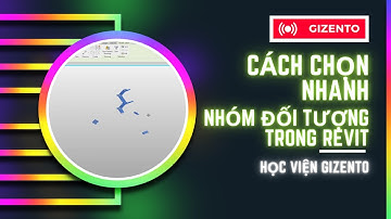 CÁCH CHỌN NHANH NHÓM ĐỐI TƯỢNG TRONG REVIT