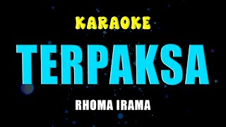 Download lagu TERPAKSA RHOMA IRAMA KARAOKE DANGDUT KOPLO VERSION
