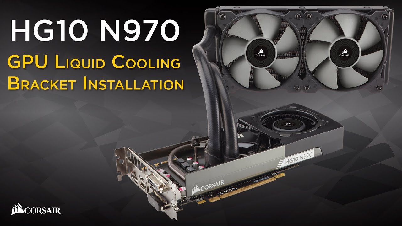 Hydro Series HG10 N970 Liquid GPU Cooler installation demo - YouTube