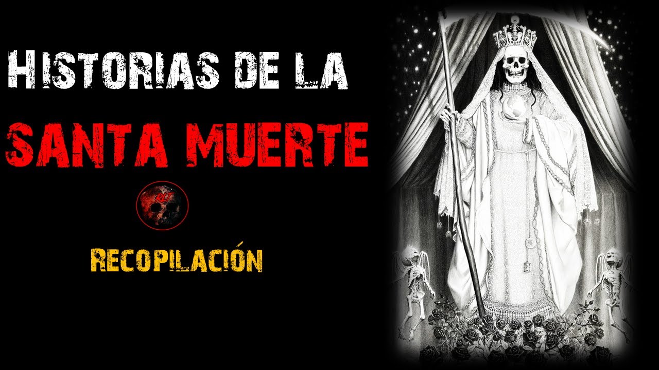 Aterradoras Historias de la Santa Muerte | Relatos de Brujería | Relatos y Leyendas de Terror