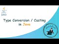 Casting in Java | Implicit Casting and Explicit Casting | Type Conversion | Java Tutorial