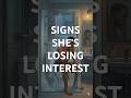 Signs She’s Losing Interest (Before She Leaves)