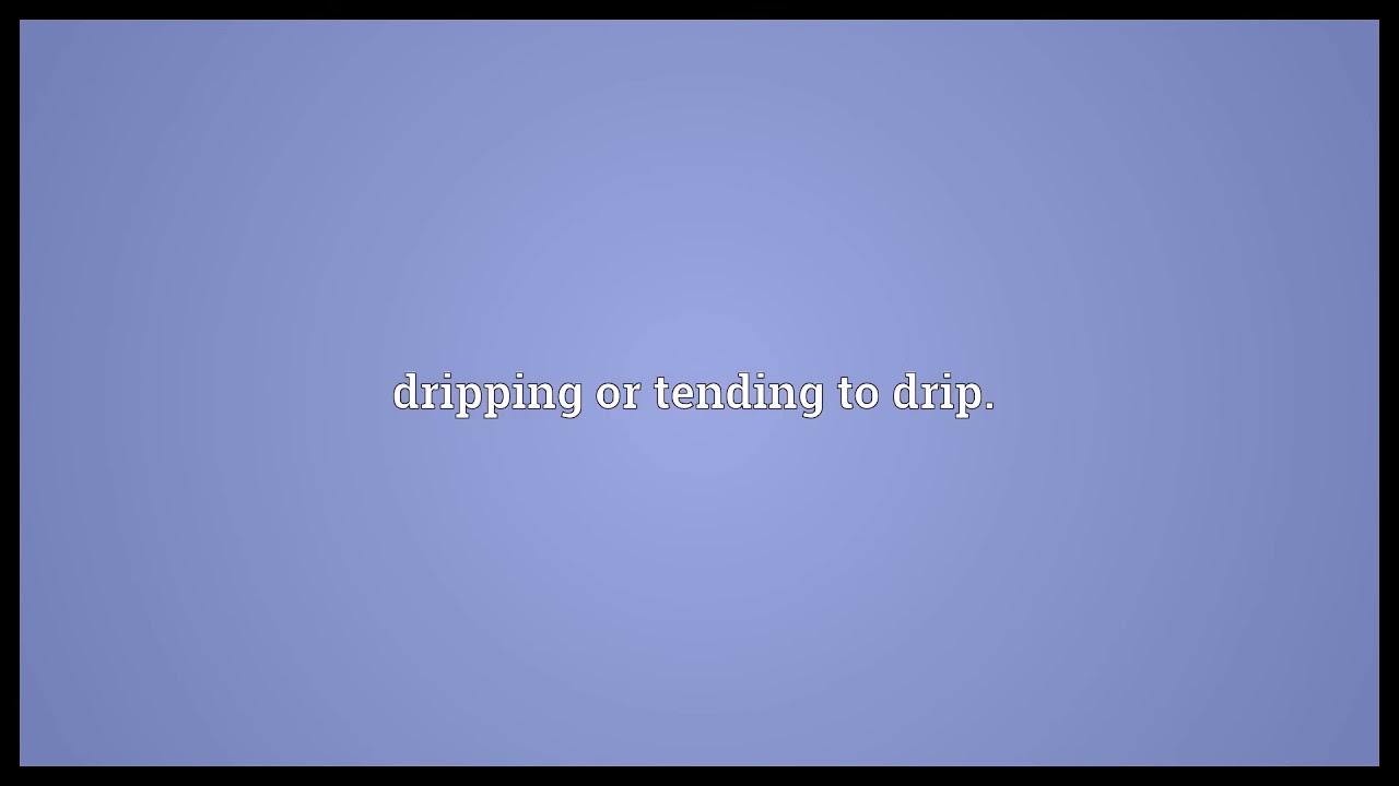 Drippy Meaning YouTube