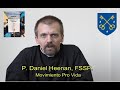 Movimiento Pro Vida, Padre Daniel Heenan, FSSP.