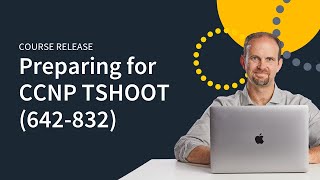 Introductory Nugget: Cisco CCNP TSHOOT 642-832