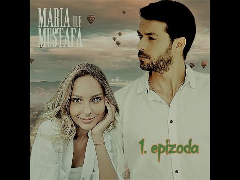 Marija i Mustafa - 1.epizoda sa prevodom cela