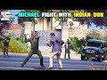 GTA 5 : BIGGEST FIGHT BETWEEN MICHAEL &amp; INDIAN DON || BB GAMING