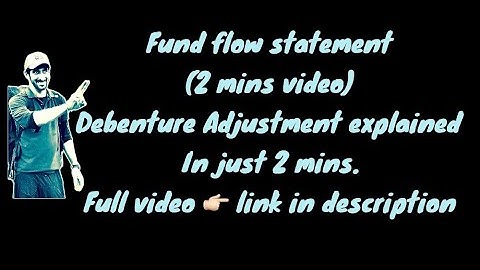 Fund Flow Statement | Short video - 3 | Debenture point explained in just 2 minutes | BCom | Bba |CA