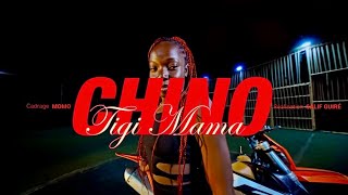 Chino - Tigi Mama Clip Officiel
